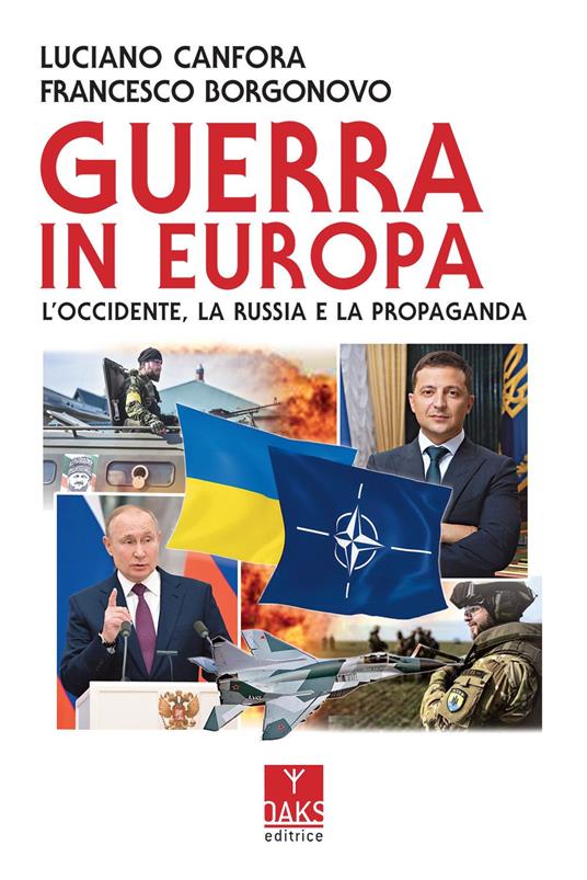 Luciano Canfora, Francesco Borgonovo Guerra in Europa. L'Occidente, la Russia e la propaganda